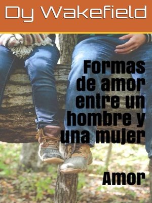 cover image of Formas de amor entre un hombre y una mujer
